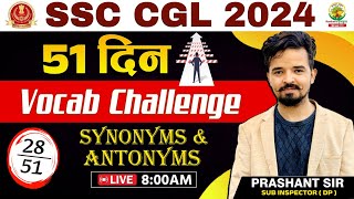 🔴51 दिन Vocab Challenge  Day 28  Synonyms and Antonyms  SSC CGL CPO MTS 2024  Prashant Sir [upl. by Rocky]