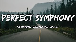 Ed Sheeran With Andrea Bocelli  Perfect Symphony Lyrics [upl. by Storz]