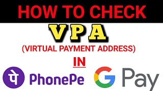 What is VPA  How to check VPA in PhonePe and Google Pay  Virtual Payment Address [upl. by Haggi]