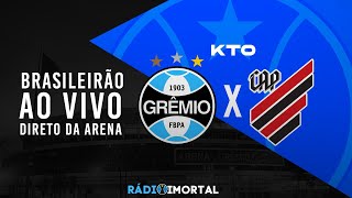 AO VIVO  GRÊMIO X ATHLETICO PR  DIRETO DA ARENA  BRASILEIRÃO 2023 [upl. by Verlie]