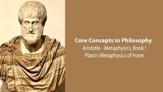 Aristotle Metaphysics bk 1  Platos Metaphysics of Form  Philosophy Core Concepts [upl. by Adnoraj494]