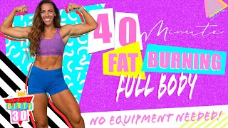 40 Minute NO EQUIPMENT Fat Burning Full Body Workout  Sydneys Dirty 30  Day 1 [upl. by Aleetha567]