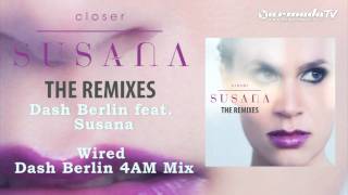 Dash Berlin feat Susana  Wired Dash Berlin 4AM Mix [upl. by Levesque]