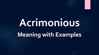 Acrimonious Meaning with Examples [upl. by Klimesh]