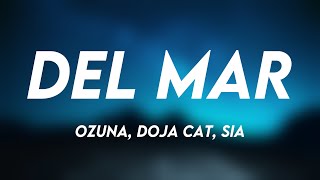 Del Mar  Ozuna Doja Cat Sia Lyrics Video 💷 [upl. by Introc938]