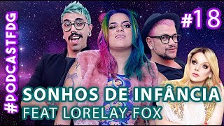 F D G 18  SONHOS DE INFÂNCIA feat Lorelay Fox  Filhos da Grávida de Taubaté [upl. by Minetta592]