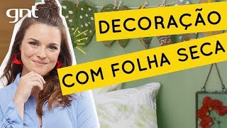 Ideias para folhas secas na decoração  Faça Você Mesmo  Thalita Carvalho [upl. by Limay]