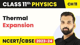 Class 11 Physics Chapter 11  Thermal Expansion  Thermal Properties of Matter  IITJEE [upl. by Acnaiv]