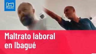 Caso de maltrato laboral en empresa de Ibagué [upl. by Lennox]