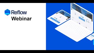 Reflow Webinar [upl. by Felicdad]