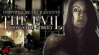 A Paranormal Horror Thriller inspired by true events  THE EVIL DOWN THE STREET  Full Movie [upl. by Mann]