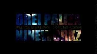 Will You Ever Learn Typecast Cover  Drei Paliza X Nineworkz [upl. by Ssyla]