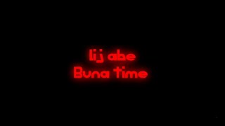 Lij Abe Buna  Time  Ethio Drill Music Lyrics [upl. by Ahsam]