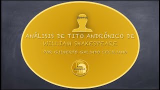 ANÁLISIS DE TITO ANDRÓNICO DE WILLIAM SHAKESPEARE [upl. by Aniluj]