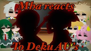 •Class 1A Reacts To Deku’s AU’s•Bad Apple [upl. by Akimed]