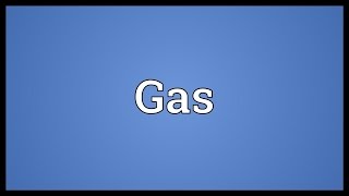 Gas Meaning [upl. by Dione963]