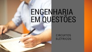 Questão Resolvida  Engº de Equip Eletrônica  Petrobras  2011  Circuitos Elétricos 2 [upl. by Ffej254]