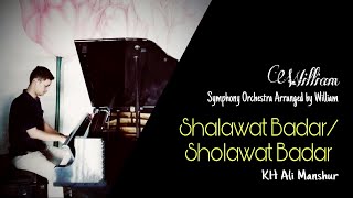 Shalawat Badar  Sholawat Badar Symphony Orchestra by KH Ali Manshur  William [upl. by Jehanna]