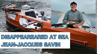 DDISAPPEARED AT SEA JEAN JACQUES SAVIN  MINI DOCUMENTARY viral documentary youtube mysterious [upl. by Gnuhc]