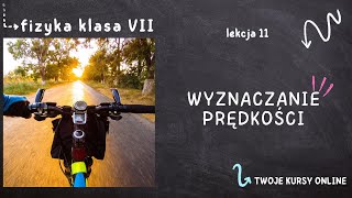 Fizyka klasa 7 Lekcja 11  Wyznaczanie prędkości [upl. by Eninnaej]