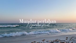 Mundur Perlahan  Nyoman paul  Lirik lagu [upl. by Skipton]