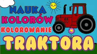 Kolorowanie TRAKTORA Nauka kolorów traktor dladzieci popolsku 🚜🎨 [upl. by Ajssatsan504]