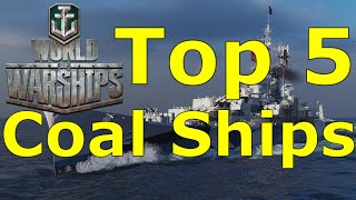 World of Warships Top 5 Coal Ships [upl. by Adnerad]