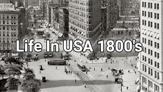 Life In USA 1800s  what America looked like in the 18th century [upl. by Viridis]