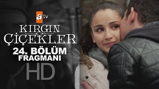 Kırgın Çiçekler 24 Bölüm Fragmanı  atv [upl. by Chemar]