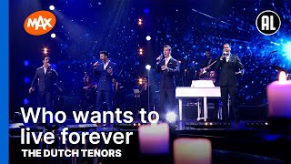 The Dutch Tenors  Who wants to live forever  MAX MUZIEKSPECIAL THE DUTCH TENORS [upl. by Merat741]