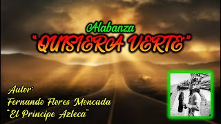 Alabanza QUISIERA VERTE Alabanzas│Cantos│Concheros [upl. by Desdamona]