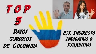 Estudia español Top 5 datos curiosos Colombia Estilo Indirecto INDICATIVOSUBJUNTIVO Lección 40 [upl. by Mehta]