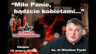 Ks dr Wieslaw Pęski  nauka stanowa dla kobiet w Sanktuarium NSPJ Chrystusa Króla w Chojnie [upl. by Cand]