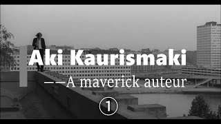 Aki Kaurismaki A maverick auteur ① [upl. by Stern]