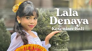 LALA DENAYA  KESENIAN BALI [upl. by Towbin]