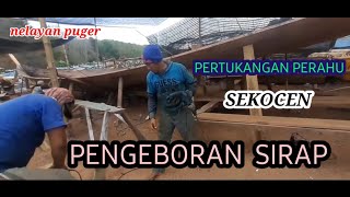 PERTUKANGAN PERAHU SEKOCEN PENGEBORAN SIRAP keluargakalily [upl. by Dyoll710]