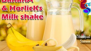 Banana and Horlicks Milk Shake  How to prepare Banana juice at home [upl. by Retsub]