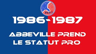 🎥Le SC Abbeville prend le statut Pro 19861987💙❤️ [upl. by Nnuahs501]