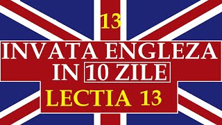 Invata engleza  INVATA ENGLEZA IN 10 ZILE  Lectia 13 [upl. by Herold128]