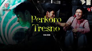 Vai Zee  Perkoro Tresno  Official Music Video [upl. by Layap]