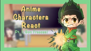 Anime Characters React  PT  1 GON FREECSS READ DESC [upl. by Syhr]