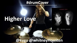 Kygo amp Whitney Houston  Higher Love  Drum Cover Drum Remix [upl. by Etnomed]