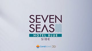 Seven Seas Hotel Blue  Coral Travel Türkiye [upl. by Irrem]