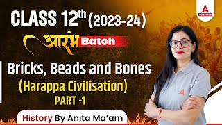 Class 12 History Chapter 1  Bricks Beads and Bones  Harappa Civilization  Part 1 [upl. by Rochette]