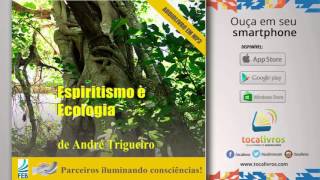 Audiolivro  Espiritismo e Ecologia [upl. by Asiek]