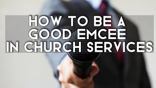 How to Be a Good Emcee in Church Services  Tips for Youth [upl. by Fillander]