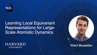 Learning Local Equivariant Representations for LargeScale Atomistic Dynamics  Albert Musaelian [upl. by Ansilme296]