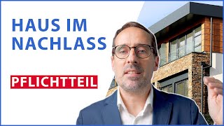 Pflichtteil Immobilie im Nachlass Wie wird der Wert ermittelt Wer trägt die Kosten [upl. by Akirehs]