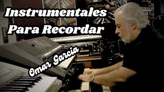 INSTRUMENTALES PARA RECORDAR  UNA HORA COMPLETA  OMAR GARCIA  HAMMOND ORGAN [upl. by Ardekahs]