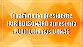 PARTIDO LIBERAL APRESENTA AUDITORIA DAS URNAS ELETRÔNICAS  22112022 [upl. by Kuo]